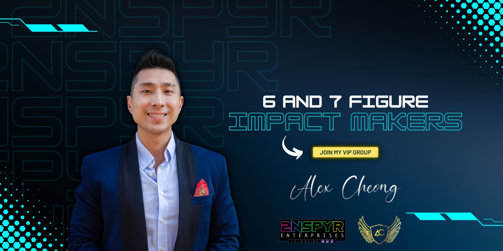 Alex Cheong 6 and 7 figure impact makers VIP group